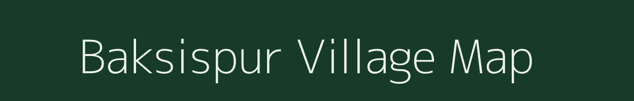 Baksispur village map in West Bengal