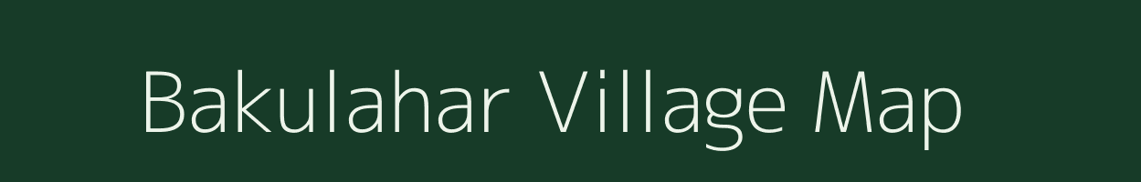 Bakulahar village map in Bihar