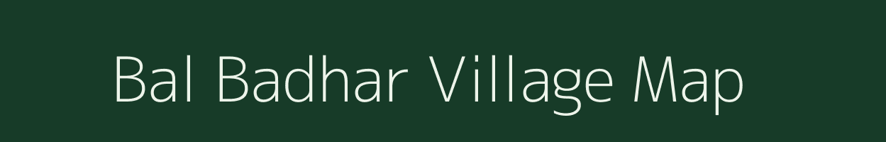 Bal Badhar village map in Uttar Pradesh