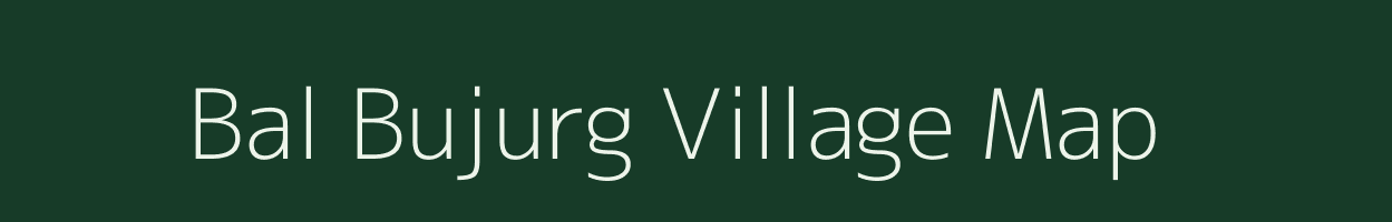 Bal Bujurg village map in Uttar Pradesh