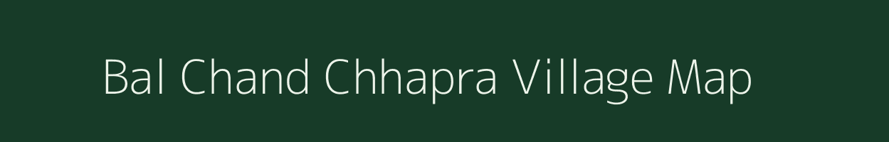 Bal Chand Chhapra village map in Uttar Pradesh