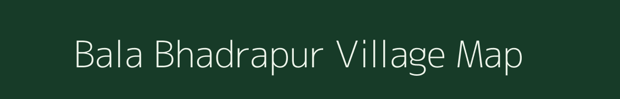 Bala Bhadrapur village map in Odisha