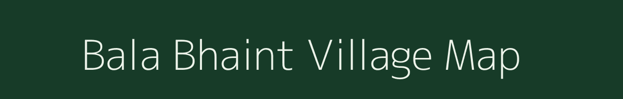 Bala Bhaint village map in Madhya Pradesh