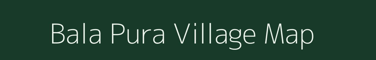 Bala Pura village map in Rajasthan