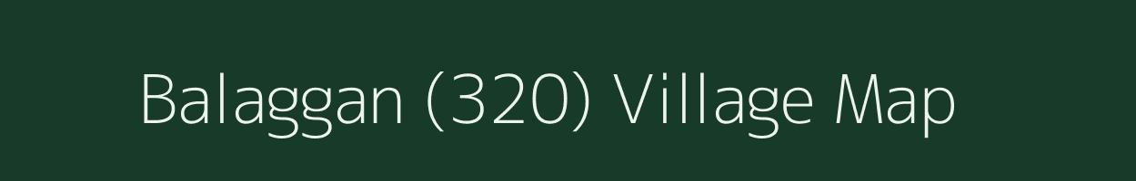 Balaggan (320) village map in Punjab