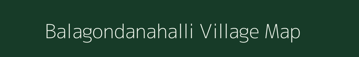 Balagondanahalli village map in Karnataka