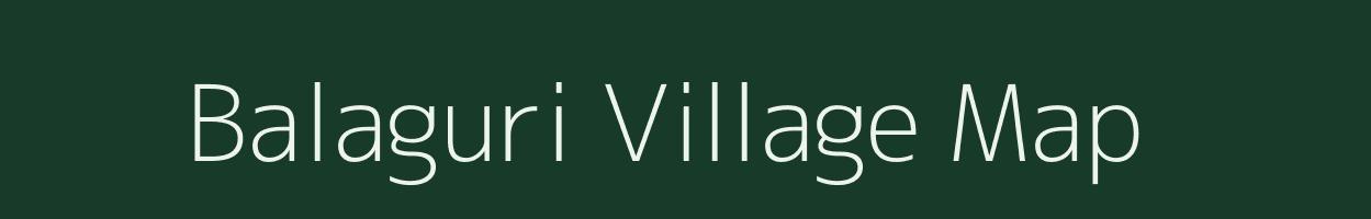 Balaguri village map in Assam