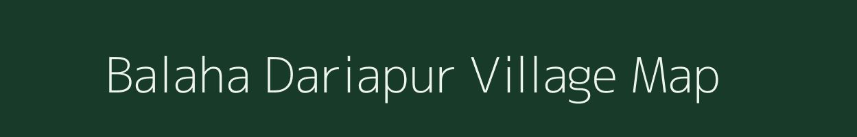 Balaha Dariapur village map in Bihar