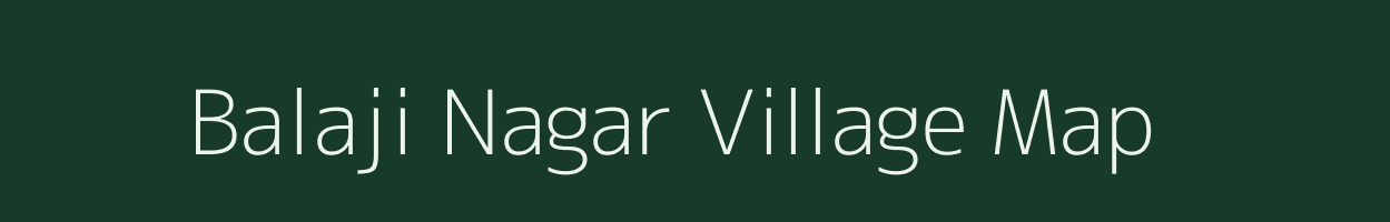 Balaji Nagar village map in Rajasthan