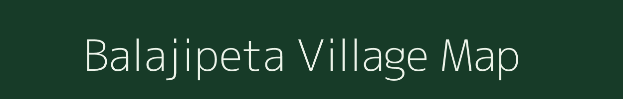 Balajipeta village map in Andhra Pradesh