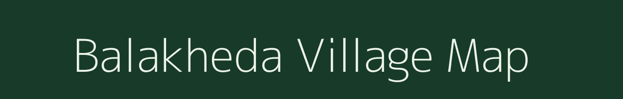 Balakheda village map in Madhya Pradesh