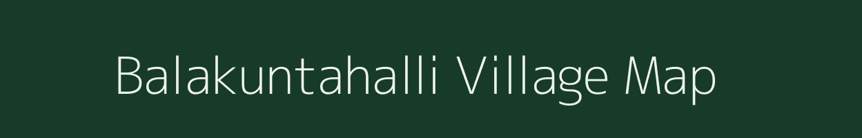 Balakuntahalli village map in Karnataka