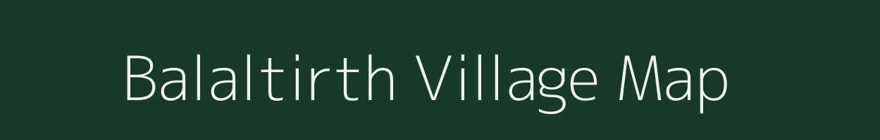 Balaltirth village map in Gujarat