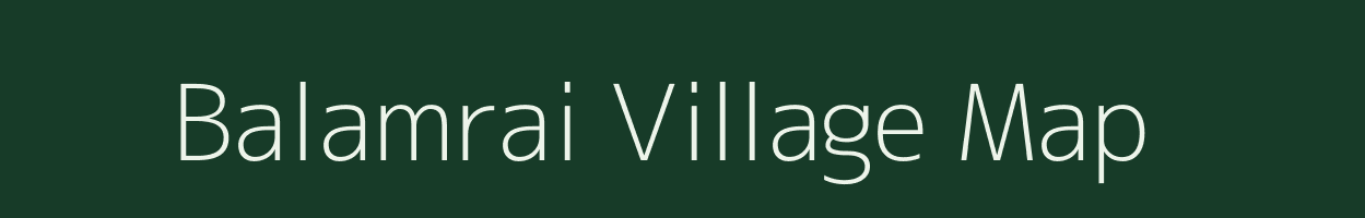 Balamrai village map in Gujarat