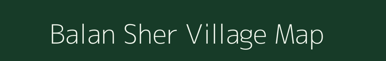 Balan Sher village map in Bihar