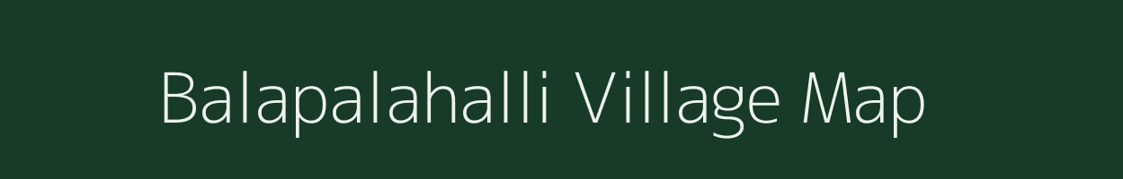 Balapalahalli village map in Karnataka
