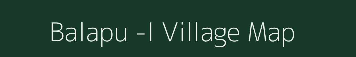 Balapu -I village map in Arunachal Pradesh