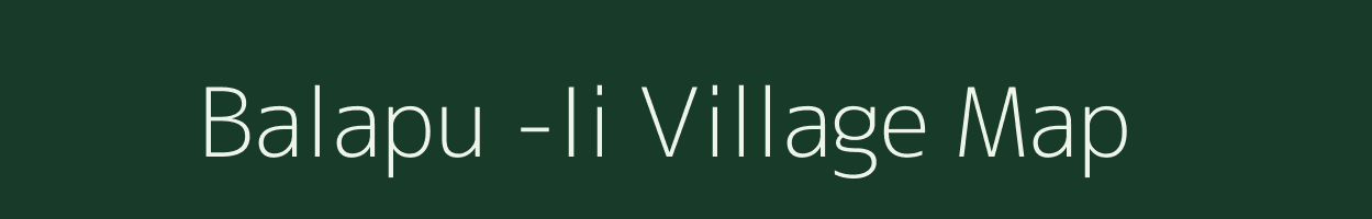 Balapu -Ii village map in Arunachal Pradesh