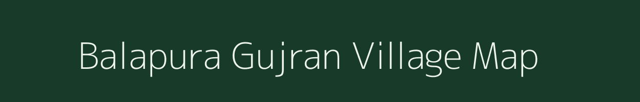 Balapura Gujran village map in Rajasthan