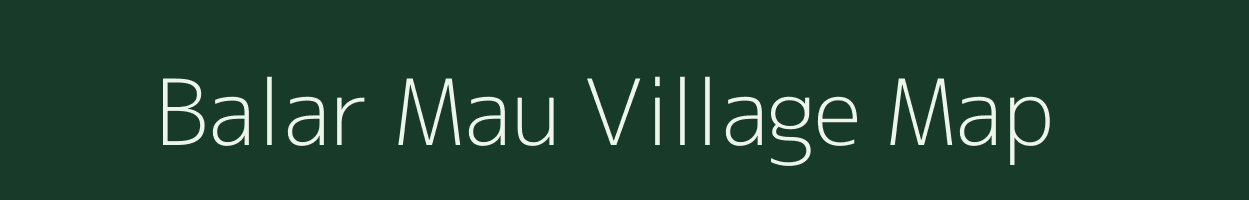 Balar Mau village map in Uttar Pradesh