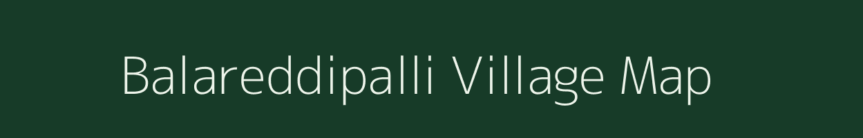 Balareddipalli village map in Karnataka
