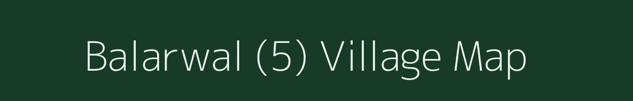 Balarwal (5) village map in Punjab