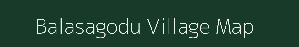Balasagodu village map in Karnataka