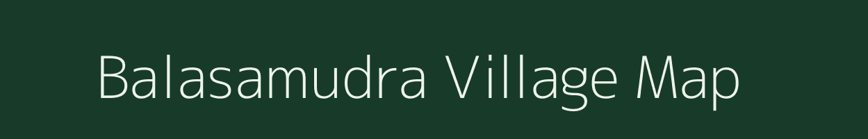 Balasamudra village map in Karnataka