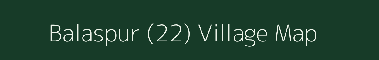 Balaspur (22) village map in Punjab