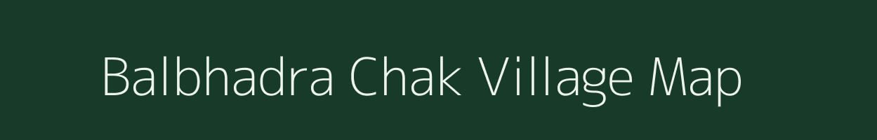 Balbhadra Chak village map in Uttar Pradesh