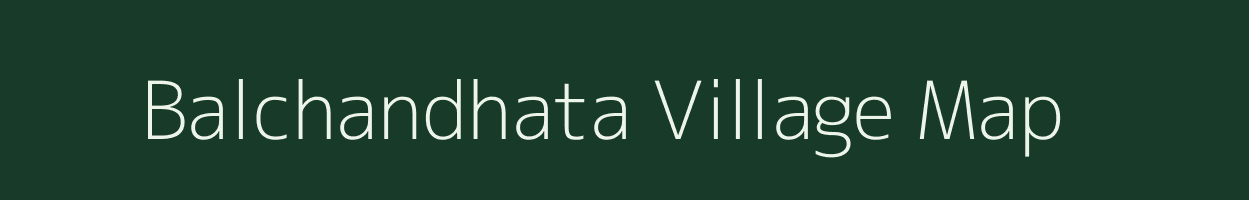 Balchandhata village map in Bihar