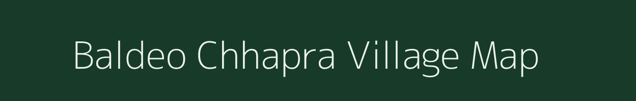 Baldeo Chhapra village map in Uttar Pradesh