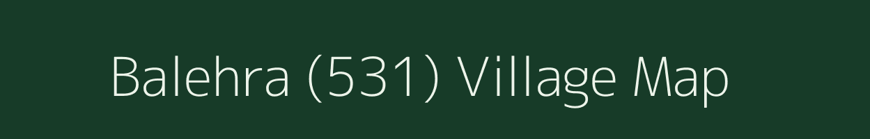 Balehra (531) village map in Himachal Pradesh