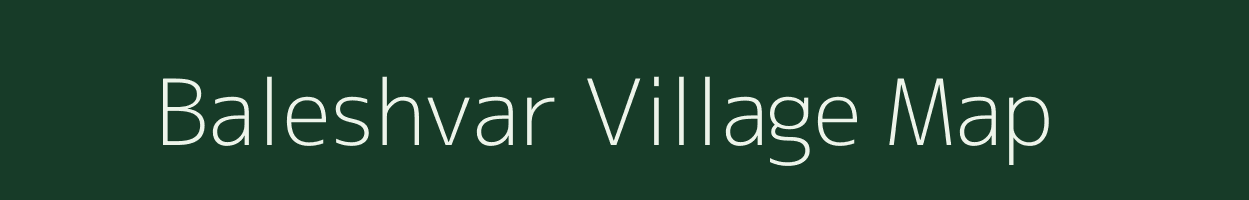 Baleshvar village map in Gujarat