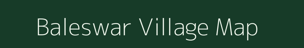 Baleswar village map in Assam