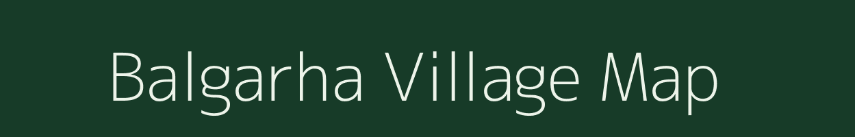 Balgarha village map in Bihar