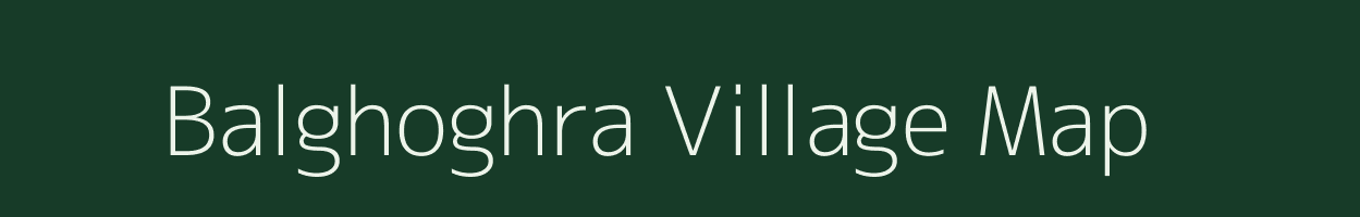 Balghoghra village map in Madhya Pradesh