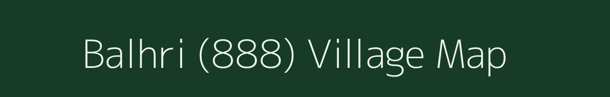 Balhri (888) village map in Himachal Pradesh