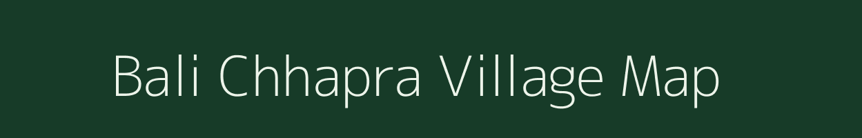 Bali Chhapra village map in Bihar