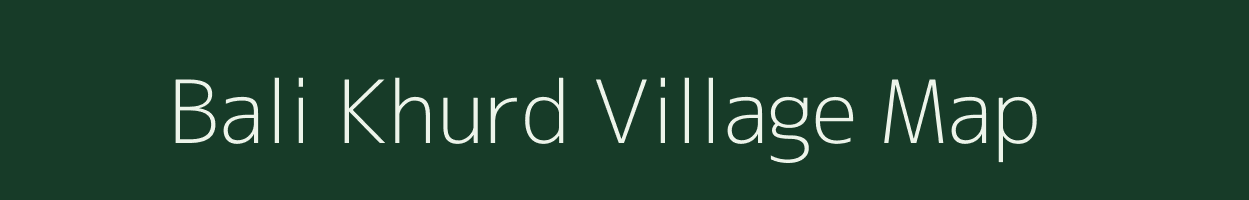 Bali Khurd village map in Uttar Pradesh