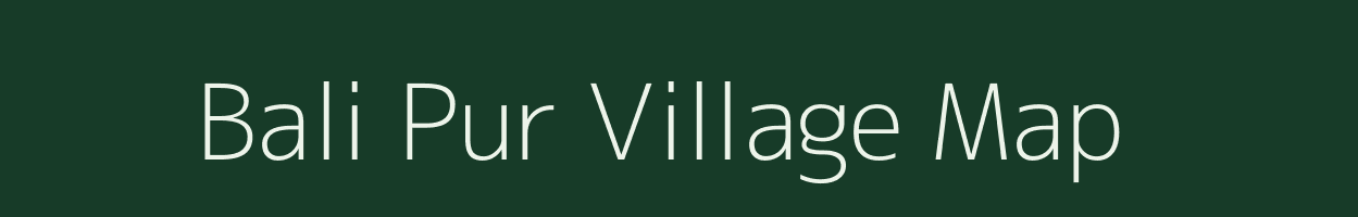 Bali Pur village map in Uttar Pradesh