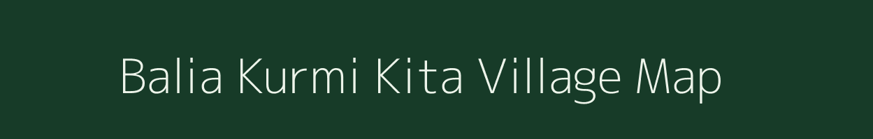 Balia Kurmi Kita village map in Jharkhand