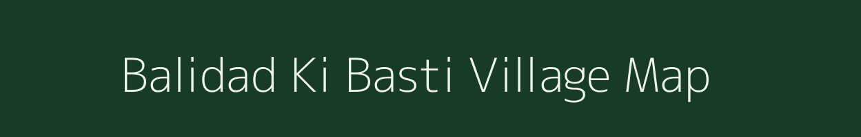 Balidad Ki Basti village map in Rajasthan