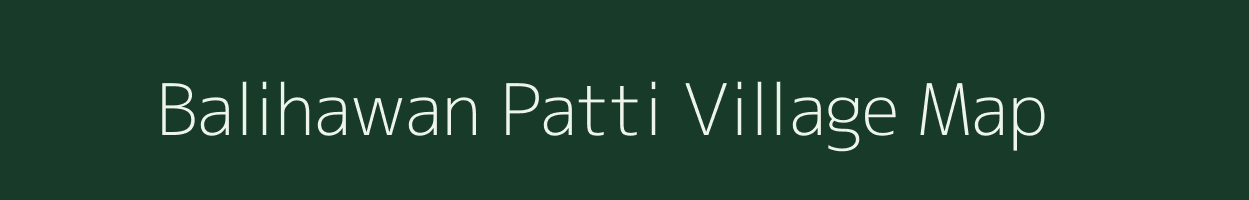 Balihawan Patti village map in Uttar Pradesh