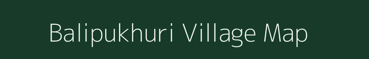 Balipukhuri village map in Assam