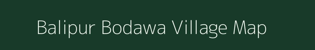 Balipur Bodawa village map in Uttar Pradesh