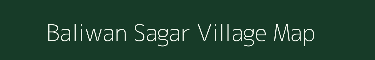 Baliwan Sagar village map in Bihar