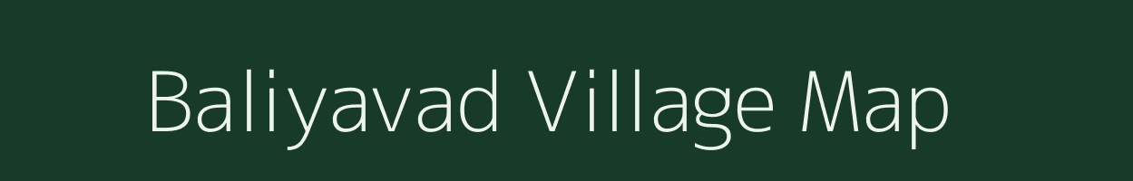 Baliyavad village map in Gujarat