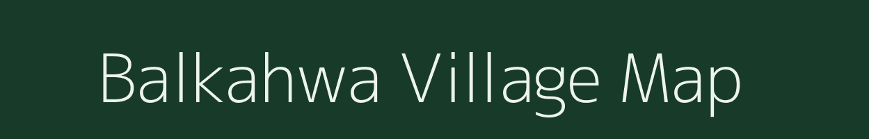 Balkahwa village map in Bihar