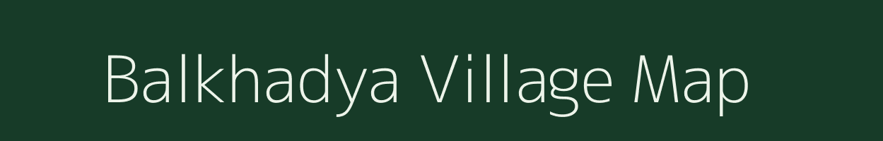 Balkhadya village map in Madhya Pradesh